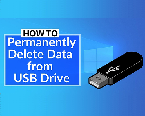 How to Permanently Delete Data on USB Flash Drive